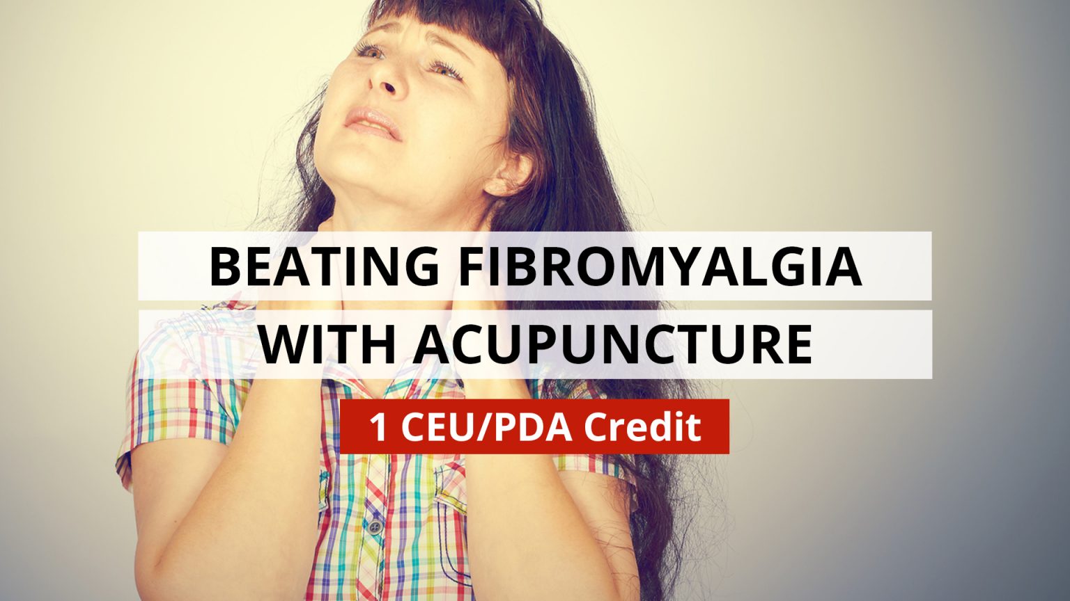 Beating Fibromyalgia With Acupuncture – 1 CEU – Miridia Technology ...